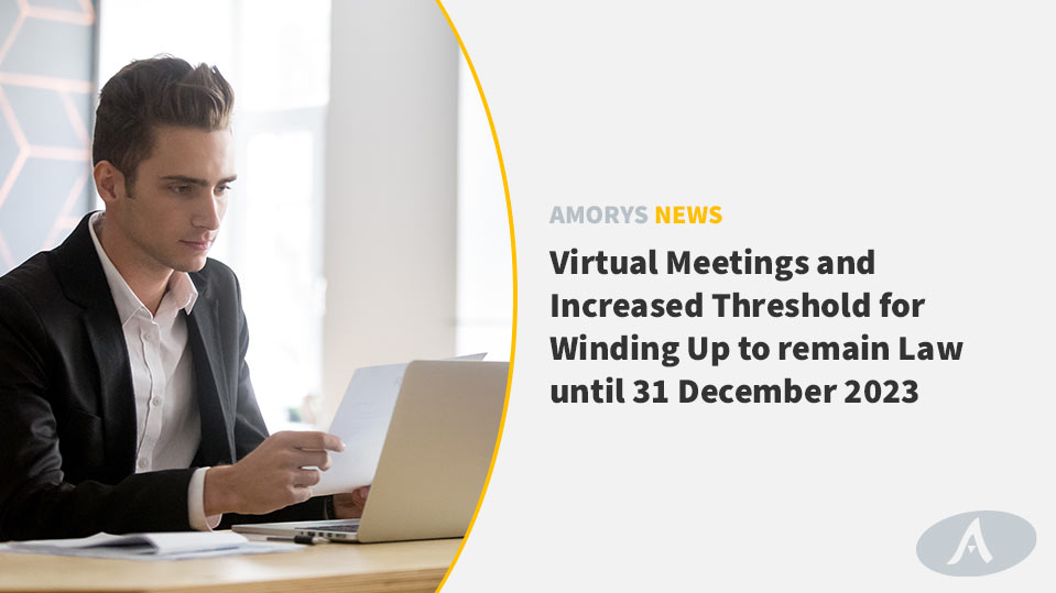 Virtual Meetings and Increased Threshold for Winding Up to remain Law until 31 December 2023